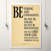 Be Strong and Courageous - Joshua 1 9 - Christian Scripture Print