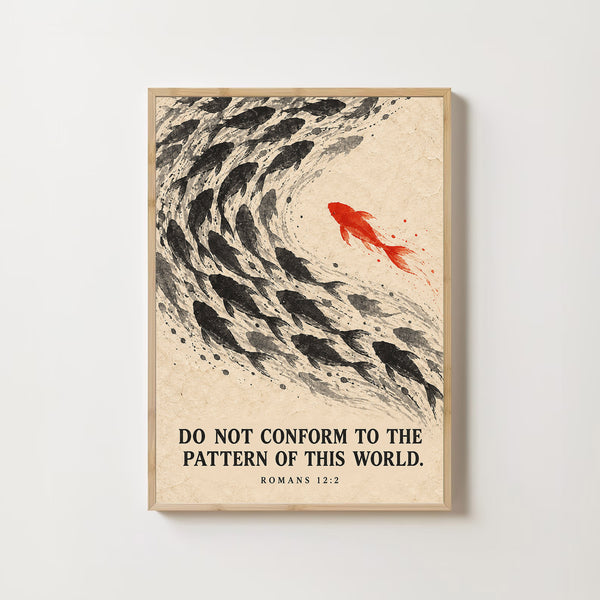 Do Not Conform to the Pattern of This World - Romans 12 2 - Fish Christian Art