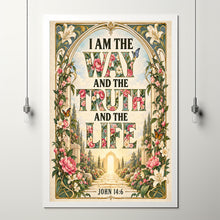 I Am the Way the Truth and the Life - John 14 6 - Christian Botanical Poster