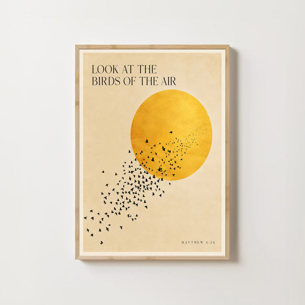 Look at the Birds of the Air - Matthew 6 26 - Golden Sun Bible Art