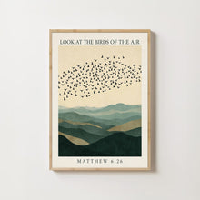 Look at the Birds of the Air - Matthew 6 26 - Mountain Christian Poster