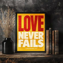Love Never Fails - 1 Corinthians 13 8 - Christian Typography Poster