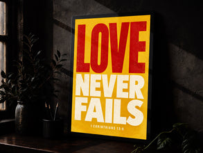 Love Never Fails - 1 Corinthians 13 8 - Christian Typography Poster