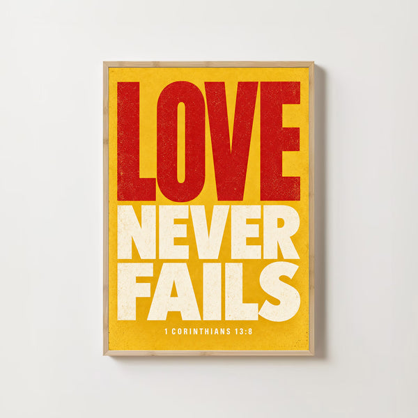 Love Never Fails - 1 Corinthians 13 8 - Christian Typography Poster