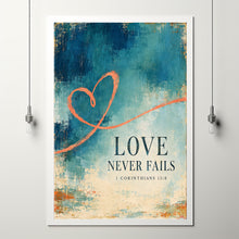 Love Never Fails - 1 Corinthians 13 8 - Painted Heart Christian Poster