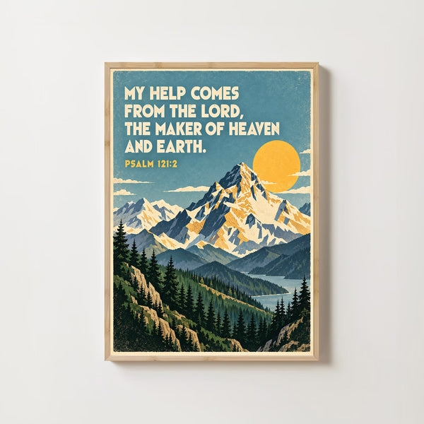 My Help Comes From the Lord - Psalm 121 2 - Mountain Bible Poster
