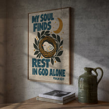 My Soul Finds Rest in God Alone - Psalm 62 1 - Bird Christian Poster
