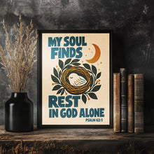 My Soul Finds Rest in God Alone - Psalm 62 1 - Bird Christian Poster