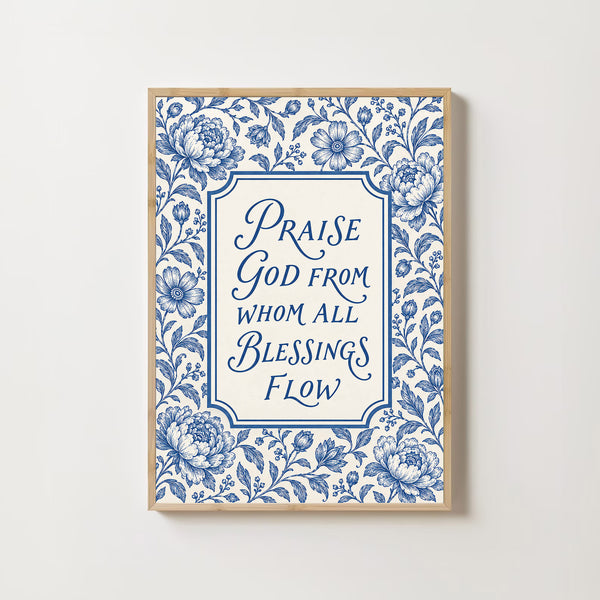 Praise God From Whom All Blessings Flow Printed & Shipped Poster, Blue Floral Christian-H3NUAQ