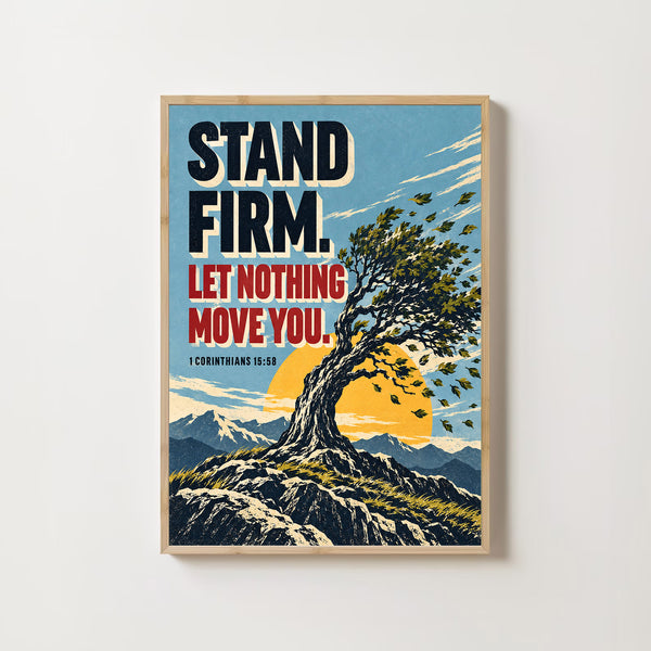 Stand Firm Let Nothing Move You - 1 Corinthians 15 58 - Christian Tree Art