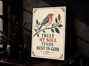Truly My Soul Finds Rest in God - Psalm 62 1 - Christian Bird Poster