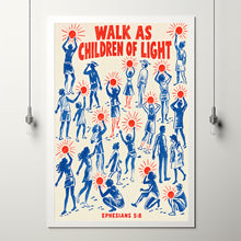 Walk as Children of Light - Ephesians 5 8 - Christian Screenprint Poster