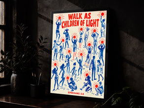 Walk as Children of Light - Ephesians 5 8 - Christian Screenprint Poster