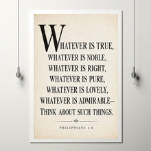 Whatever Is True Noble Right Pure and Lovely - Philippians 4 8 - Scripture Print