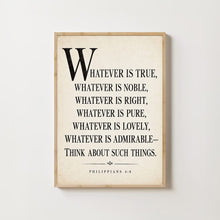 Whatever Is True Noble Right Pure and Lovely - Philippians 4 8 - Scripture Print